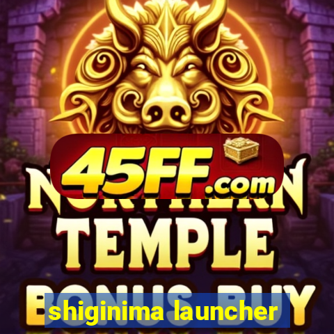 shiginima launcher